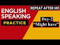 Might have | Day-2| Daily Use Sentences