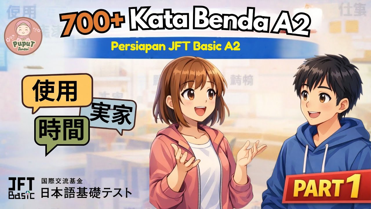 700+ Kata Benda A2 : Bekal Ampuh Ujian JFT Basic A2 ( Part1)