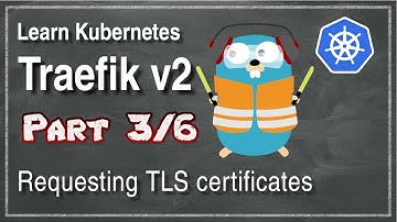 [ Kube 101.3 ] Traefik v2 | Part 3 | Dealing with TLS certificates