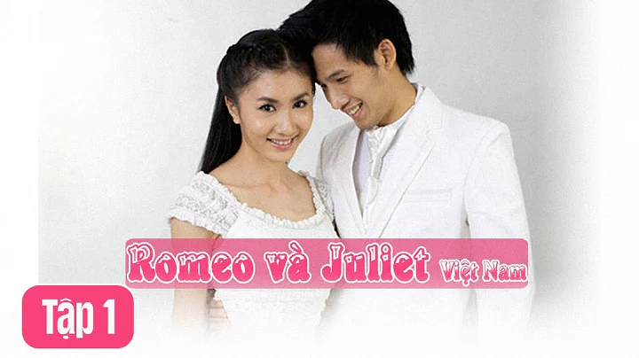 Tp 01 || ROMEO & JULIET VIT NAM || Phim Tnh Cm Lng Mn