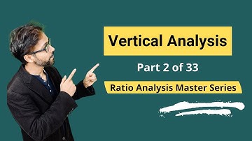 Vertical Analysis  - Meaning, Formula, Calculation & Interpretations