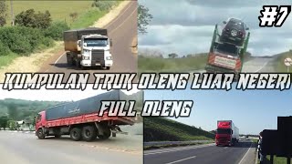 KUMPULAN TRUK OLENG LUAR NEGERI || FULL OLENG (part7)
