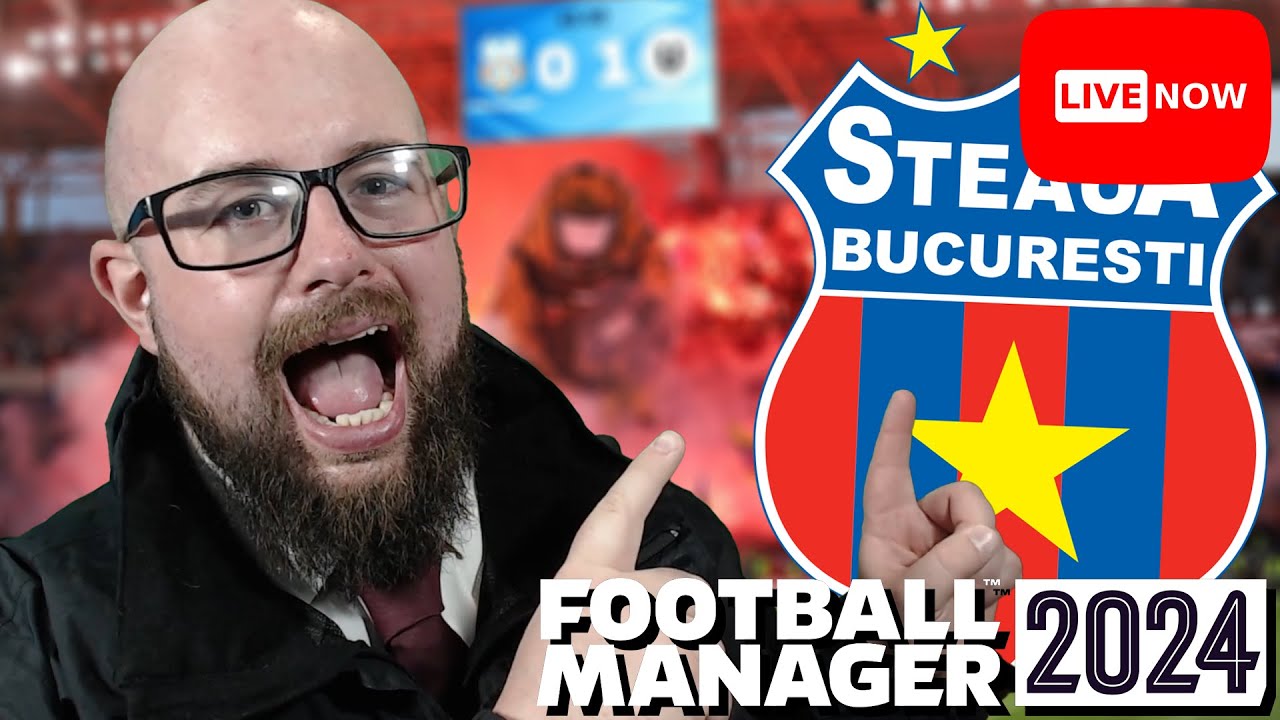 FM24 CSA Steaua Bucuresti LIVE 