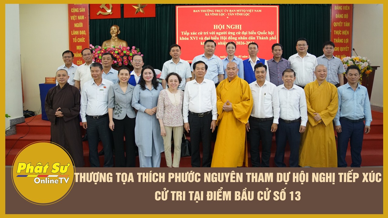Thượng tọa Thích Phước Nguyên tham dự Hội nghị tiếp xúc cử tri tại điểm bầu cử số 13