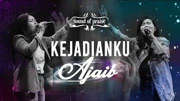 Kejadianku Ajaib - Sound of Praise [Official Music Video]