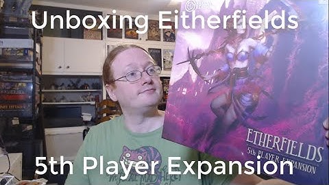 Unboxing Eitherfields 5th Player Expansion