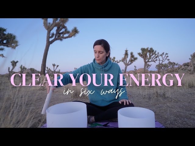 6 Ways To Clear Your Energy class=