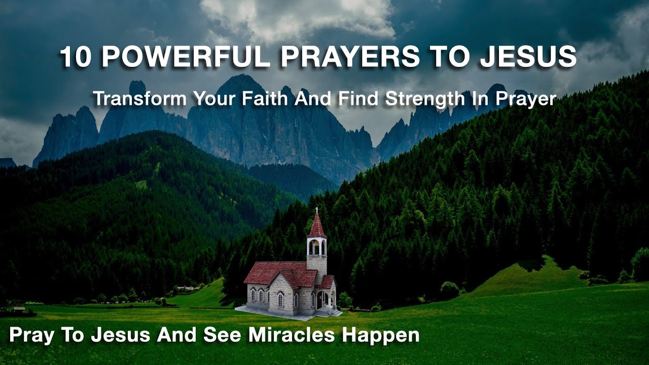 10 Powerful Prayers to Jesus | Find Comfort, Guidance, and Strength ...