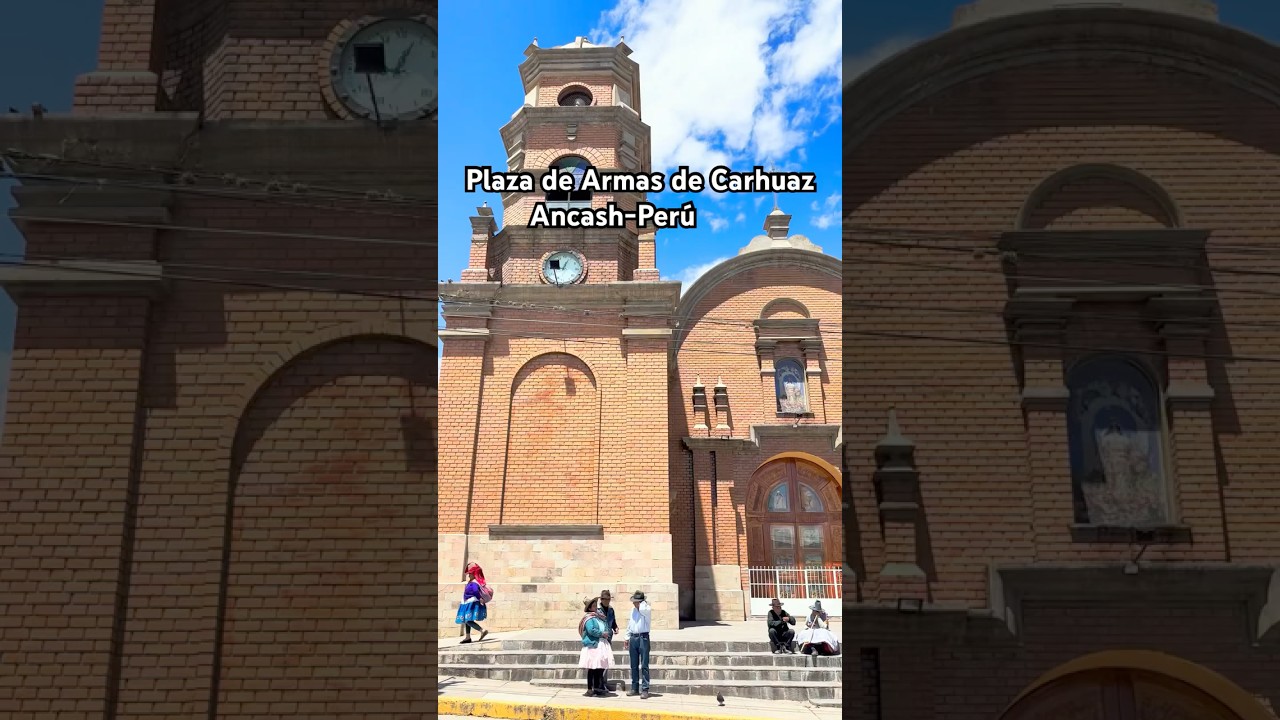 Plaza de Armas de Carhuaz | Ancash Perú | Abril de 2025