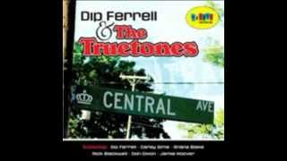 Dip Ferrell & Truetones - Lila