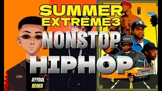 Summer EXTREME💥3 x DjNonstop x HIPHOP - 𝐀𝐘𝐘𝐃𝐎𝐋 𝐑𝐄𝐌𝐈𝐗