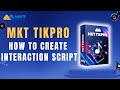 How To Set Up Interaction Script MKT Tikpro Software | MKT Tikpro Guide