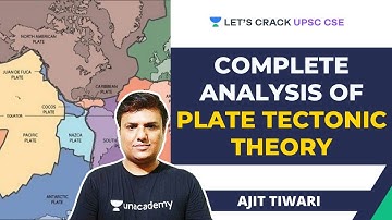 Complete Analysis of Plate Tectonic Theory | Crack UPSC CSE/IAS | Ajit Tiwari