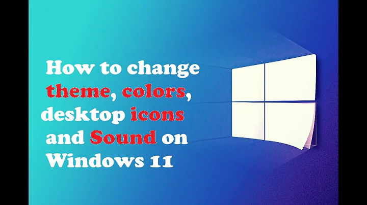 How to change your theme, colors, desktop icons and Sound on Windows 11