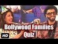 Bollywood Families Quiz With Ranveer Singh | Priyanka Chopra