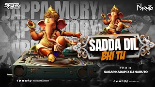 Sadda Dil Vi Tu Ga Ga Ga Ganpati  Remix Sagar KadamDj Naruto Demo Ganesh Chaturthi Song