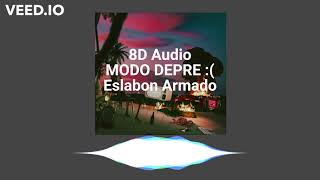 Eslabon Armado - MODO DEPRE :(-8D AUDIO9USE HEADPHONES)