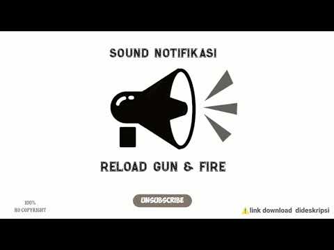 RELOAD GUN \u0026 FIRE - SOUND NOTIFIKASI