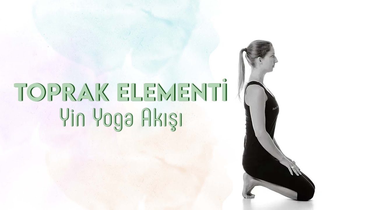 Toprak Elementi Yin Yoga Akışı