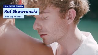 Raf Skowroński - Miło Cię Poznać (Official Video)