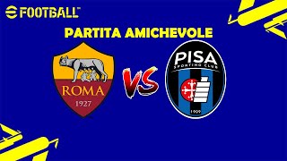 EFOOTBALL24 - ROMA vs PISA Amichevole