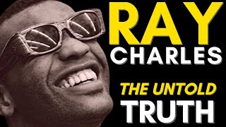 Ray Charles Complete Life Story: (Ray Charles The Genius Of Soul) The Untold Story 1930  2004