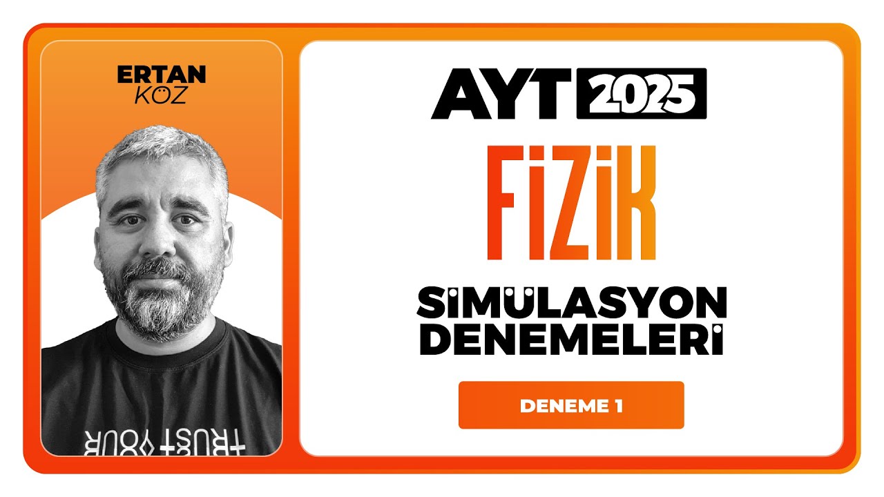 AYT 3D Fizik Simülasyon Denemeleri - Ertan Köz Deneme 01 Soru Çözümleri
