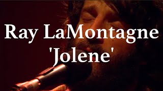 Video thumbnail of "RAY LAMONTAGNE /// Jolene (Live at St. Luke's)"