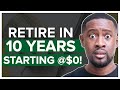 HOW To RETIRE In 10 Years Starting With $0 | Wealth Nation
