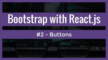 Bootstrap with ReactJS (#2) - Bootstrap buttons with React
