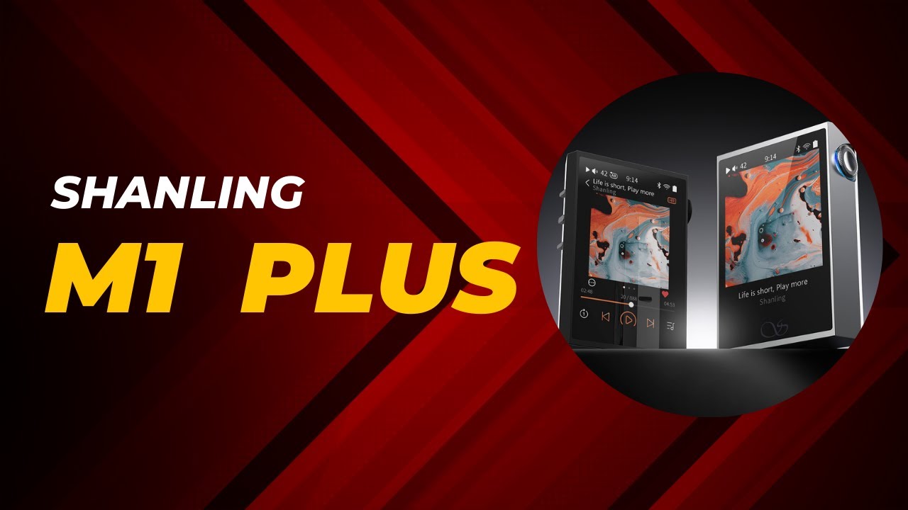 Shanling M1 Plus DAP Shanling M1 Plus Review - Headfonia