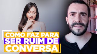 2 ERROS que Fazem Você Ser MUITO CHATA na hora da Conversa com um HOMEM
