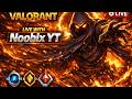 LIVE NOW 🔴 | CRAZY ACTION &amp; CLUTCH PLAYS | Noobix YT | VALORAT