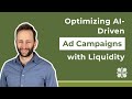 Optimizing AI-Driven Ad Campaigns with Liquidity