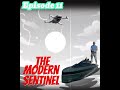 The Modern Sentinel Episode 11"The unbroken watch"