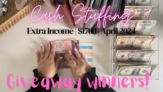 Cash Stuffing | Extra Income | $1700 | April 2024 | GIVEAWAY WINNERS!