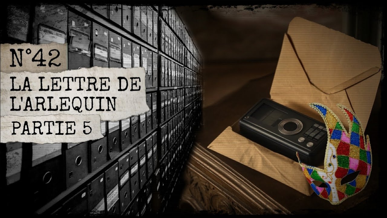Dossier N°42 : La lettre de l'Arlequin - Partie 5 (#CREEPYPASTAFR)