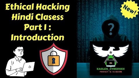 ETHICAL HACKING CLASSES IN HINDI | PART 1 : INTRODUCTION