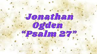 Psalm 27 - Jonathan Ogden TRADUCCION AL ESPAÑOL