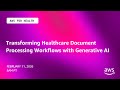 Transforming Healthcare Document Processing Workflows with Generative AI