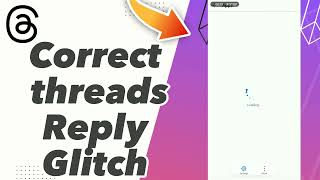 How to Fix threads Correct  threads Reply  Glitch