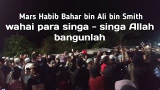 Mars Habib Bahar bin Ali bin Smith || bangunlah wahai para singa² Allah