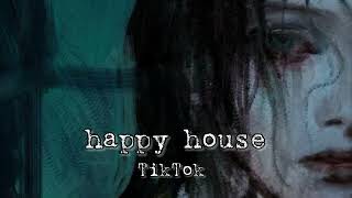 happy house - tiktok version