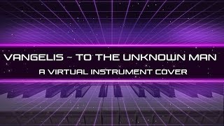 Vangelis - To The Unknown Man - Synth Plugin Cover