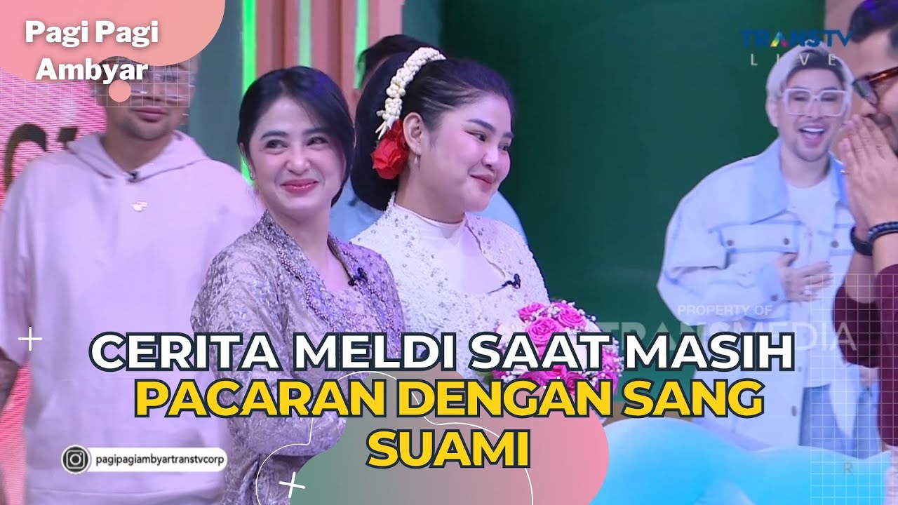 Cerita MELDI Saat Masih Pacaran Dengan Sang Suami | PAGI PAGI AMBYAR (20/7/23) P1
