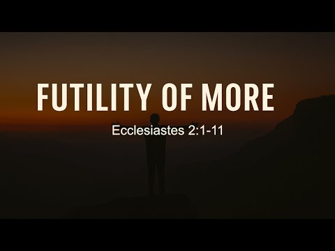 Hope Church BA | Sunday October 26, 2025 | The Futility of More