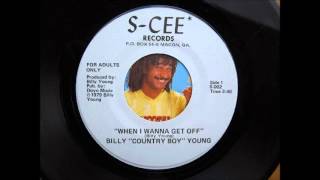 BILLY'COUNTRY BOY'YOUNG-when i really wanna get off PT 2