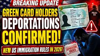 BREAKING UPDATE GREEN CARD HOLDERS DEPORTATIONS Confirmed! — New US Immigration Rules in 2026!