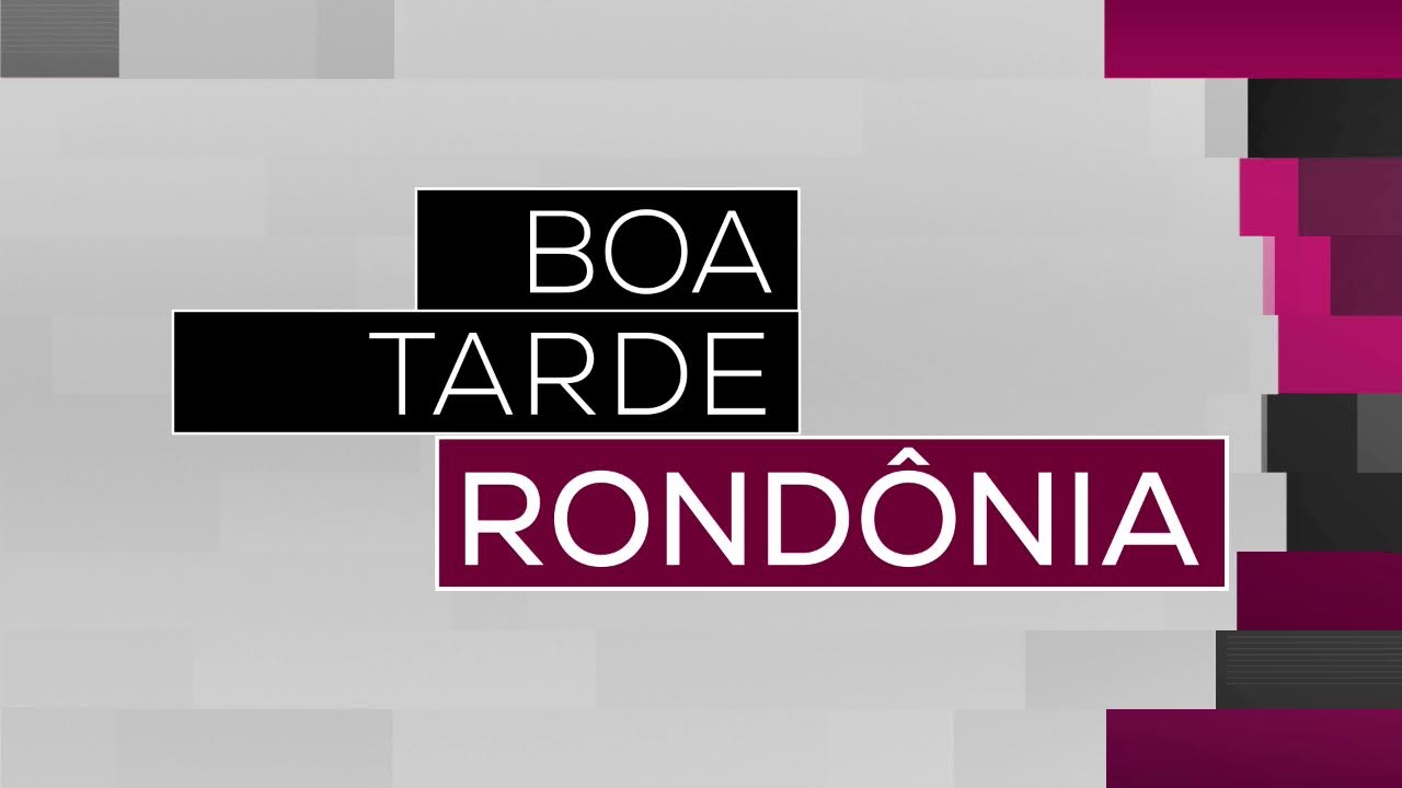 BOA TARDE RONDONIA