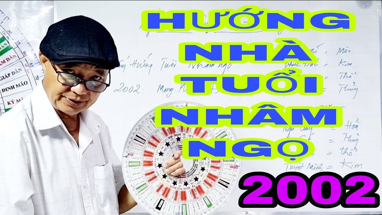 HƯỚNG NHÀ TUỔI NHÂM NGỌ. 2002: Chuyên gia phong thủy xuân Thứ: LH- 0944997958